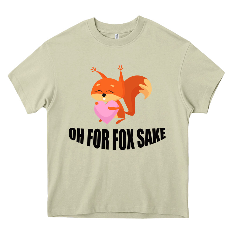 Oh, For Fox Sake Heavy Core Tee by Bettercallsaul | Teevron