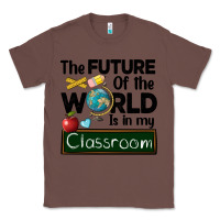 Chestnut the future of the world is in my classroom Classic Tee - BarkalooDesign