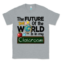 Heather Grey the future of the world is in my classroom Classic Tee - BarkalooDesign