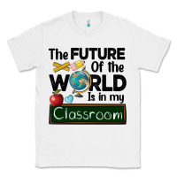 White the future of the world is in my classroom Classic Tee - BarkalooDesign