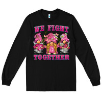 Black we fight together breast cancer gnome Long Sleeve Tee - BarkalooDesign