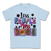 Dusty Blue less people more dogs Classic Tee - FaDigitalArtStudio