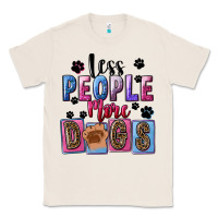 Natural less people more dogs Classic Tee - FaDigitalArtStudio