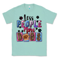 Seafoam less people more dogs Classic Tee - FaDigitalArtStudio