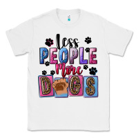 White less people more dogs Classic Tee - FaDigitalArtStudio