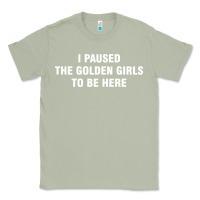 Matcha i paused the golden girls to be here Classic Tee - DesigneFamous
