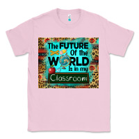 Bubblegum Pink the future of the world is in my classroom mousepad Classic Tee - BarkalooDesign