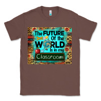 Chestnut the future of the world is in my classroom mousepad Classic Tee - BarkalooDesign