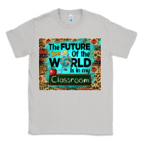 Moon Dust the future of the world is in my classroom mousepad Classic Tee - BarkalooDesign