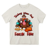 Cream turkey wine and feelin fine Heavy Core Tee - BundleAndBundleShop