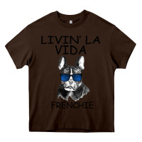Chocolate Brown Livin' la vida Frenchie Heavy Core Tee - Bettercallsaul