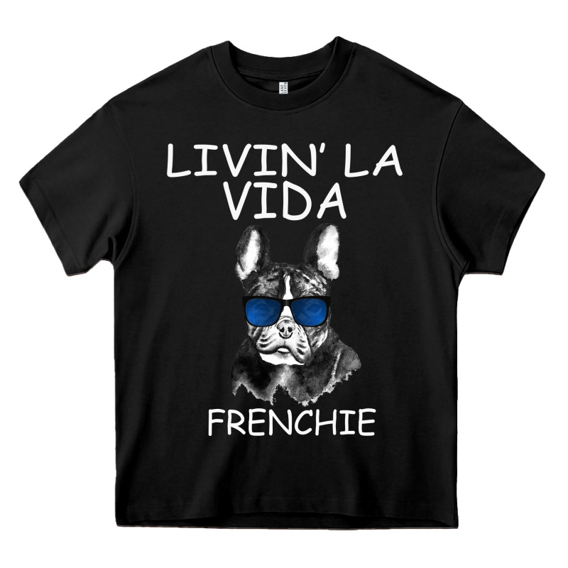 Livin' La Vida Frenchie Heavy Core Tee by Bettercallsaul | Teevron