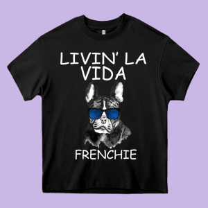 Livin' La Vida Frenchie Heavy Core Tee Designed By Bettercallsaul