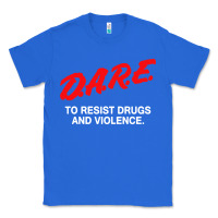 True Royal d a r e anti drugs Classic Tee - DesigneFamous