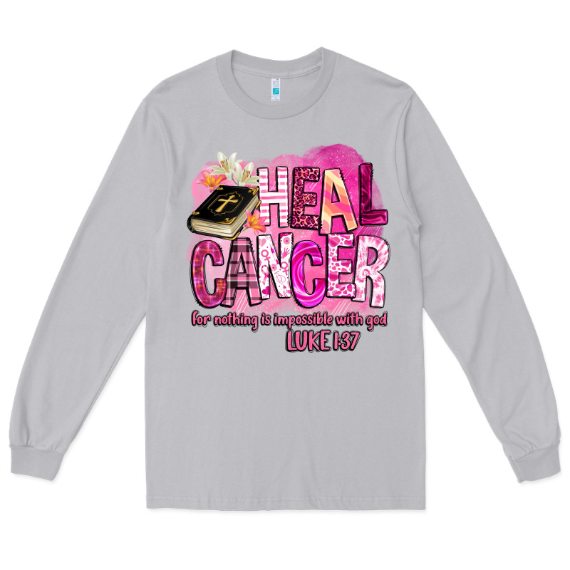 Heal Cancer For Nothing Is Impossible With God Long Sleeve Tee by BarkalooDesign | Teevron
