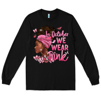 Black in october we wear pink Long Sleeve Tee - BarkalooDesign