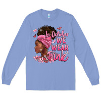 Colony Blue in october we wear pink Long Sleeve Tee - BarkalooDesign