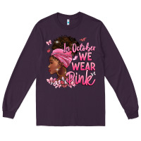 Plum in october we wear pink Long Sleeve Tee - BarkalooDesign