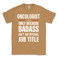 Toasted Coconut oncologist because badass isn't a job title cool gift Classic Tee - DesigneFamous