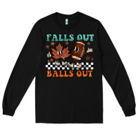 Black falls out balls out Long Sleeve Tee - BarkalooDesign