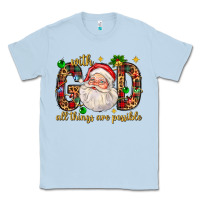 Dusty Blue with god all things are possible with santa claus bbs Classic Tee - BundleAndBundleShop