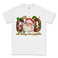 White with god all things are possible with santa claus bbs Classic Tee - BundleAndBundleShop