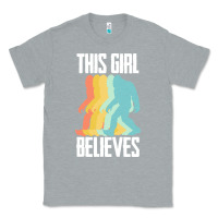 Heather Grey bigfoot t  shirt bigfoot   this girl believes t  shirt Classic Tee - DesigneFamous