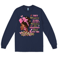 Navy they whispered to hear you cant withstand the stor Long Sleeve Tee - BarkalooDesign
