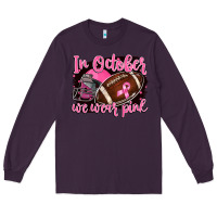 Plum in october we wear pink with football Long Sleeve Tee - BarkalooDesign