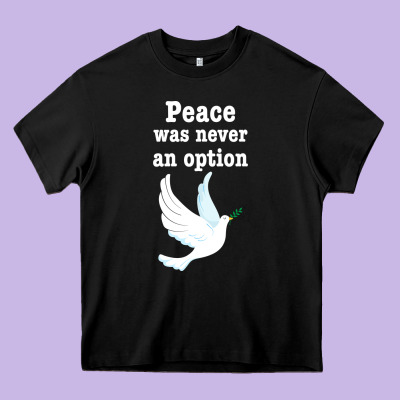Peace Was Never An Option Heavy Core Tee Designed By Bettercallsaul