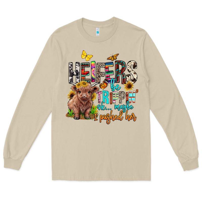 Heifers Be Trippin Ok Maybe I Pushed Her Long Sleeve Tee by BarkalooDesign | Teevron