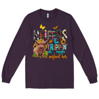 Plum heifers be trippin ok maybe i pushed her Long Sleeve Tee - BarkalooDesign