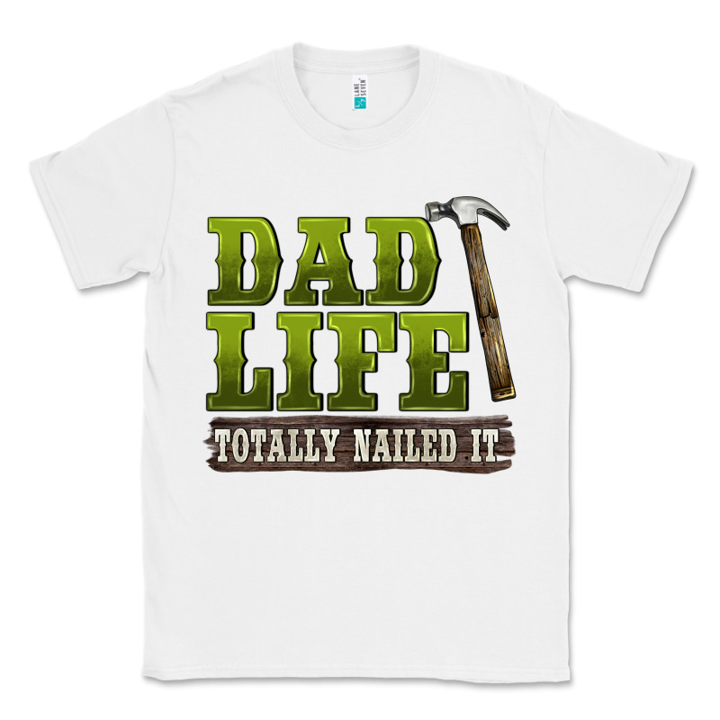 Dad Lıfe Totally Naıled It Classic Tee by BarkalooDesign | Teevron