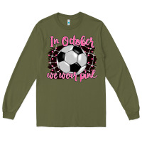 In October We Wear Pink Soccer Long Sleeve Tee | Teevron