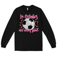 Black in october we wear pink soccer Long Sleeve Tee - BarkalooDesign