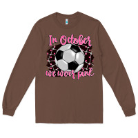 Chestnut in october we wear pink soccer Long Sleeve Tee - BarkalooDesign