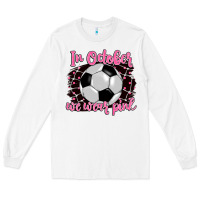 White in october we wear pink soccer Long Sleeve Tee - BarkalooDesign