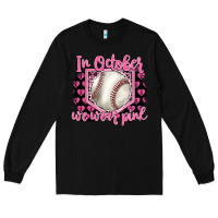 Black in october we wear pink baseball Long Sleeve Tee - BarkalooDesign