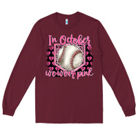 Burgundy in october we wear pink baseball Long Sleeve Tee - BarkalooDesign