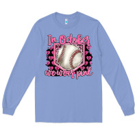 Colony Blue in october we wear pink baseball Long Sleeve Tee - BarkalooDesign
