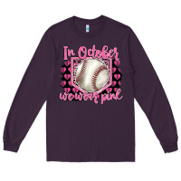 Plum in october we wear pink baseball Long Sleeve Tee - BarkalooDesign