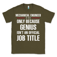 Army Green gift for genius mechanical engineer Classic Tee - DesigneFamous