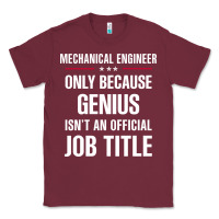 Burgundy gift for genius mechanical engineer Classic Tee - DesigneFamous