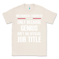 Natural gift for genius mechanical engineer Classic Tee - DesigneFamous