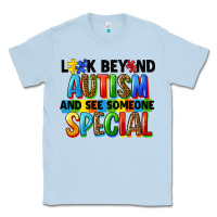 Dusty Blue look beyond autism and see someone special Classic Tee - FaDigitalArtStudio