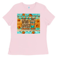 Bubblegum Pink just a girl who loves pumpkin spice tumbler Ladies Tee - Artiststas