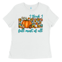 White i think i love fall most of all Ladies Tee - Artiststas