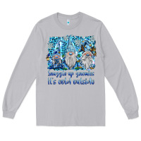 Moon Dust snuggle up gnomies it's coll outside Long Sleeve Tee - BarkalooDesign