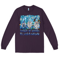 Plum snuggle up gnomies it's coll outside Long Sleeve Tee - BarkalooDesign