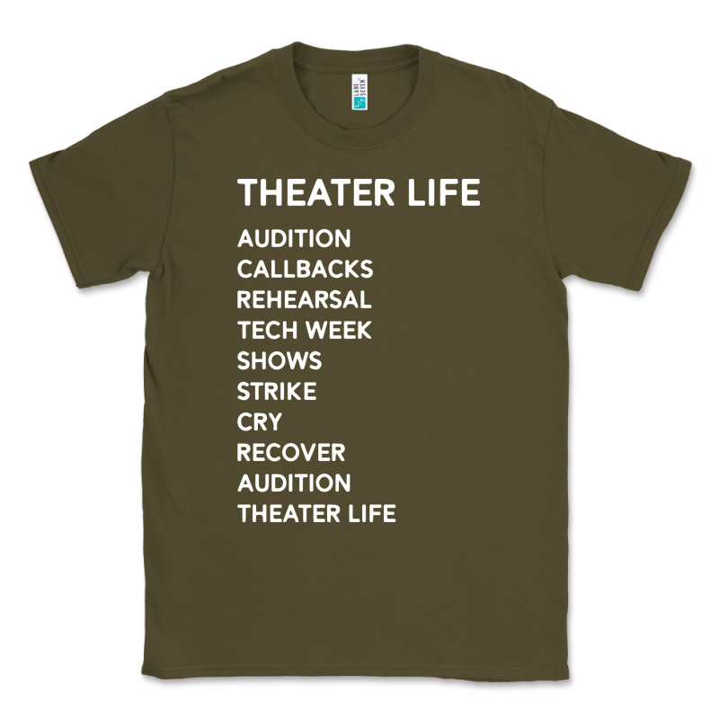 Theater Life Funny Classic Tee by DesigneFamous | Teevron